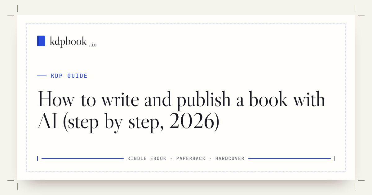 How to write and publish a book with AI (2026) · kdpbook.io
